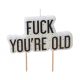 'Fuck you're old' gyertya