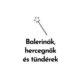 Balerinák, hercegnők és tündérek
